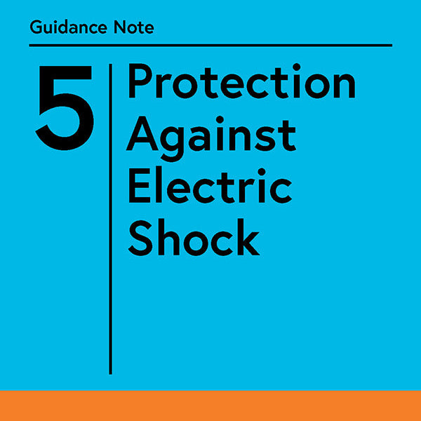 IET Guidance Note 5: Protection Against Electric Shock - 18th Edition Amendment 4, 10th Edition